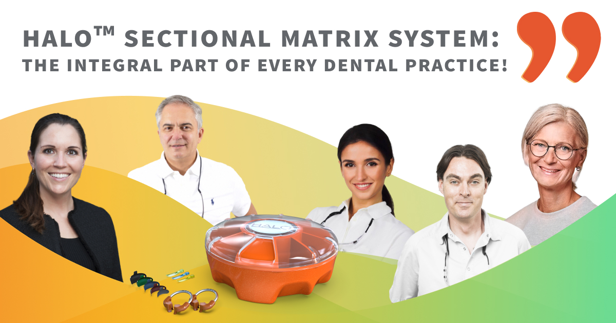 Halo™ Sectional Matrix System: the integral part of every dental practice!
