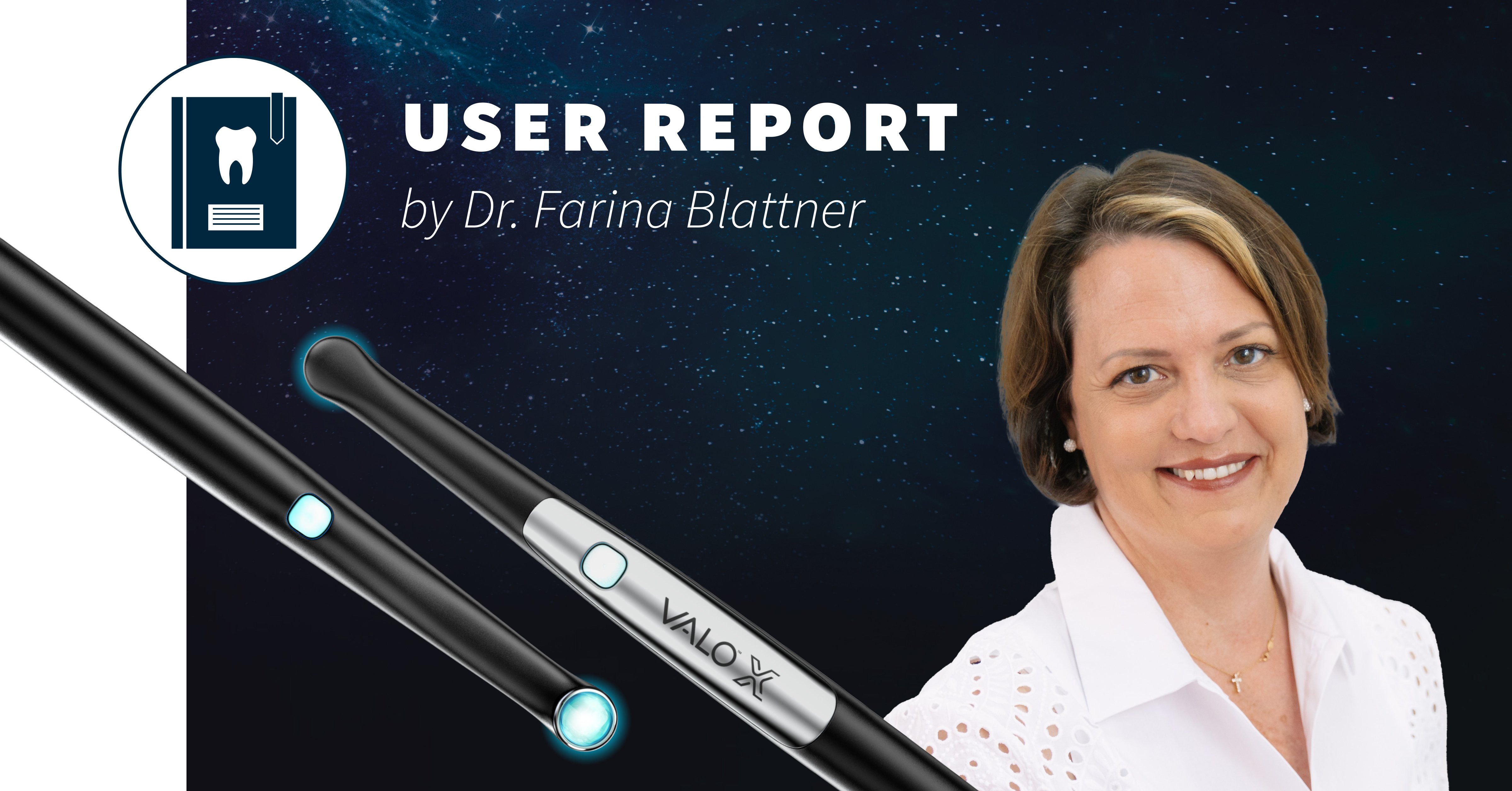 "Every time I hold it, I am thrilled again: the VALO™ X curing light offers much more than one would expect!"