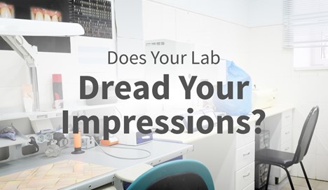 Does your Lab dread your impressions?